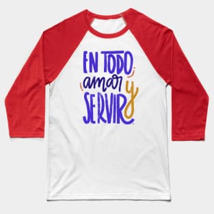 En todo amar y servir - colores Baseball T-Shirt